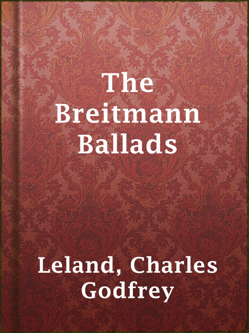 Title details for The Breitmann Ballads by Charles Godfrey Leland - Wait list